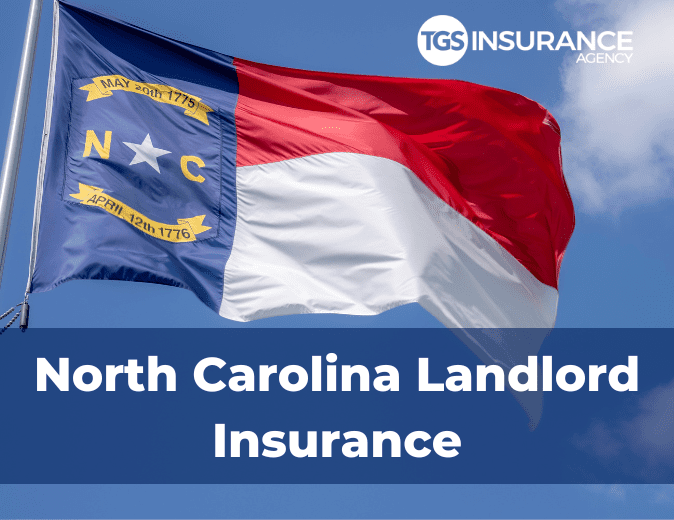 North Carolina Landlord Insurance for Less from TGS Insurance Agency. Get your landlord insurance quote today!