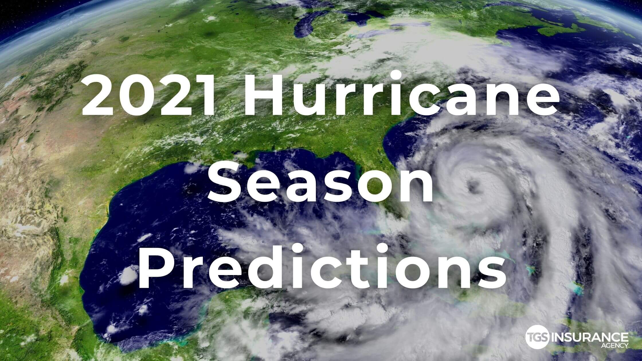 2021 Hurricane Season Predictions TGS Insurance Agency