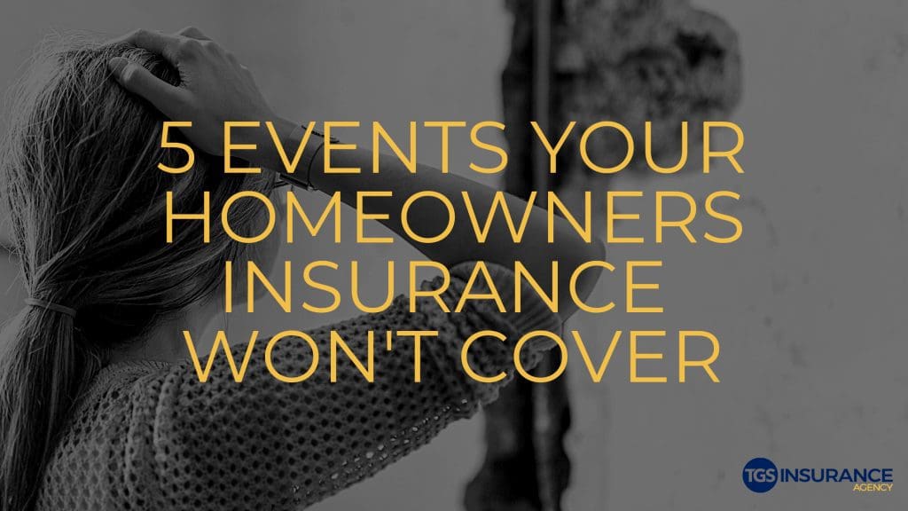 cover photo for blog: 5 events your home insurance will not cover