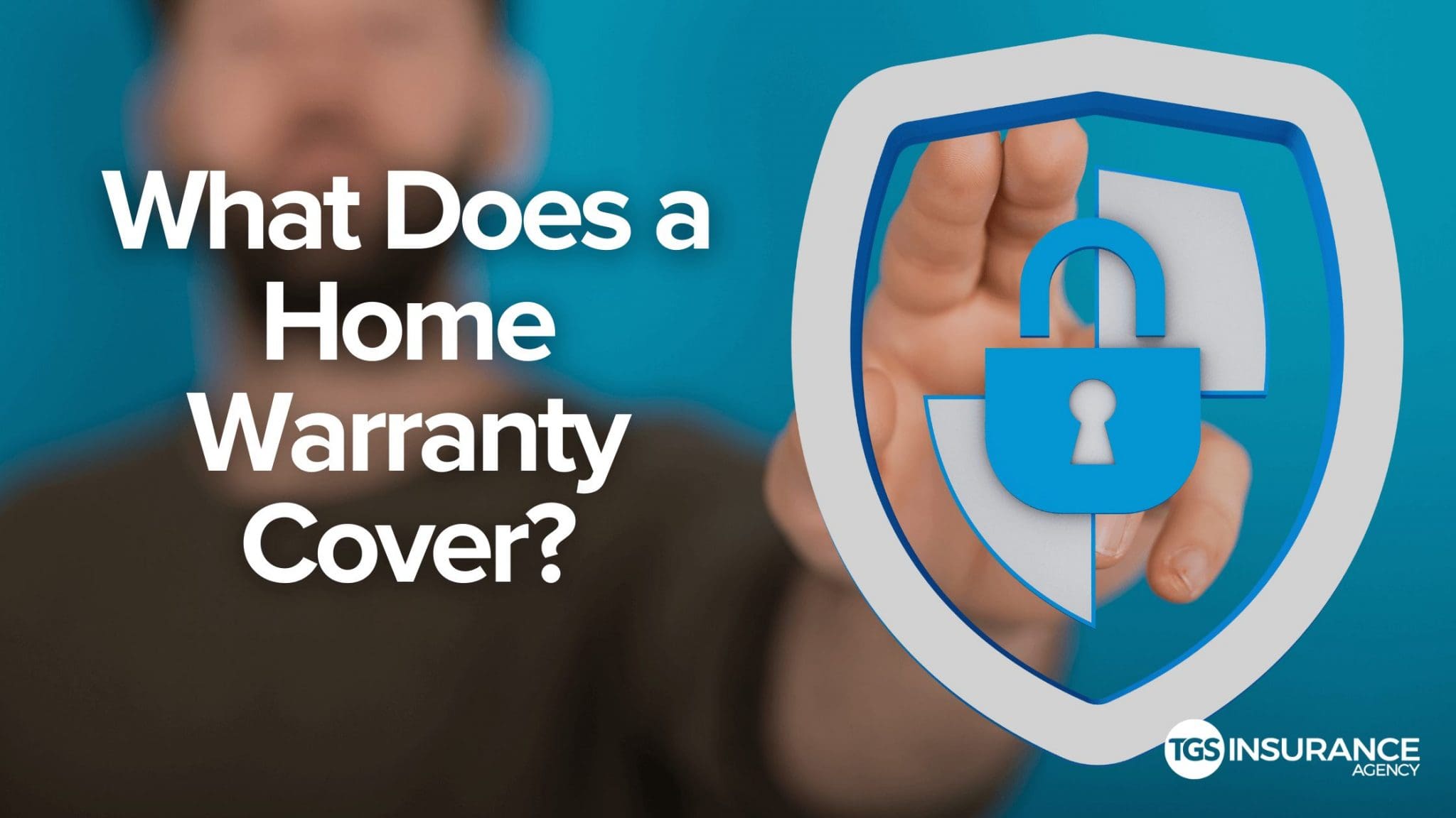 What Does a Home Warranty Cover? TGS Insurance Agency