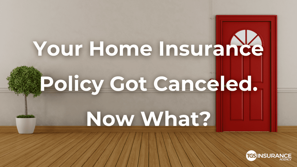 Picture of a home's wall with the text displayed across the image, "Your Home Insurance Policy Got Canceled. Now What?" 