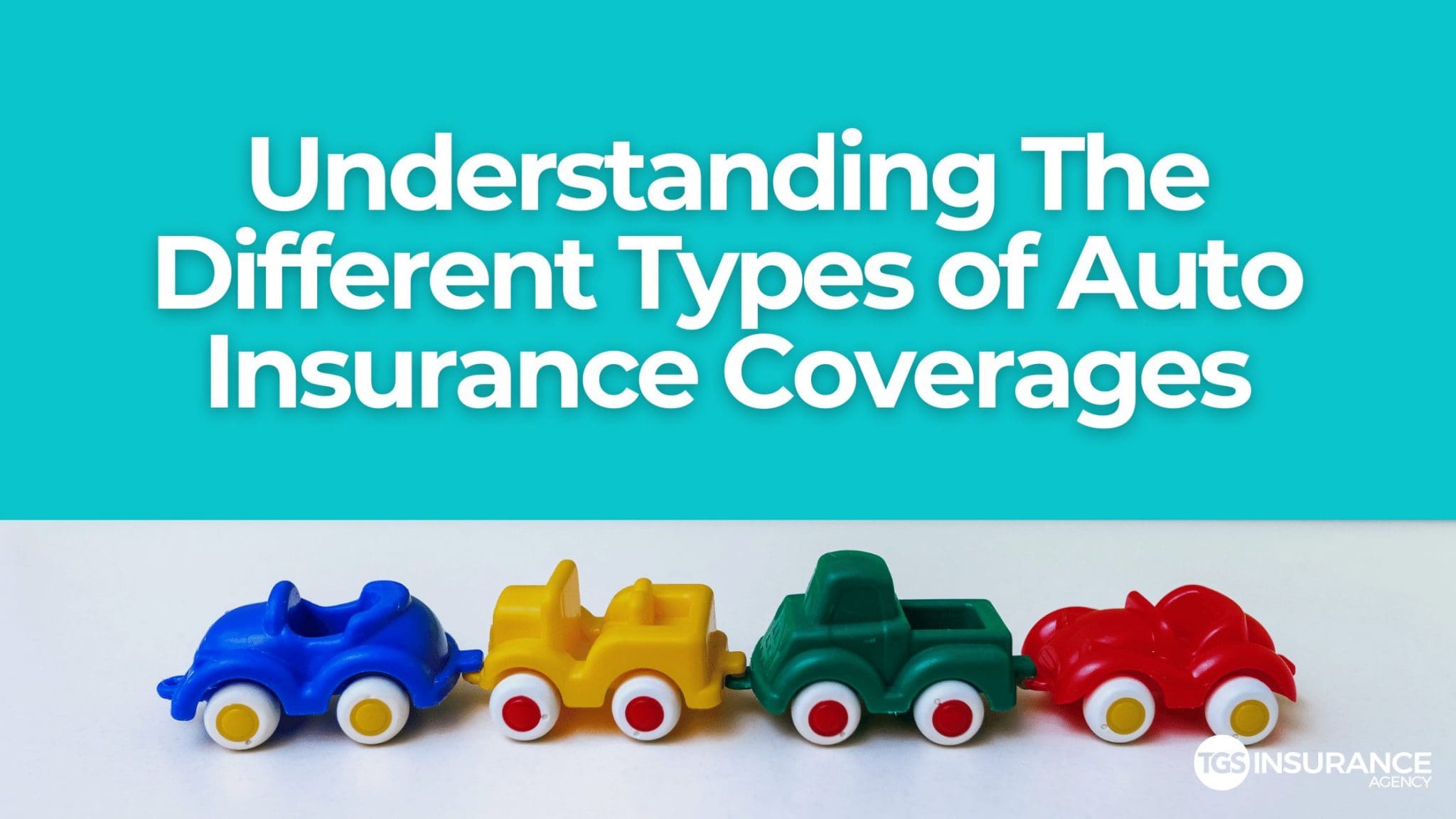 Understanding The Different Types Of Auto Insurance Coverages Tgs