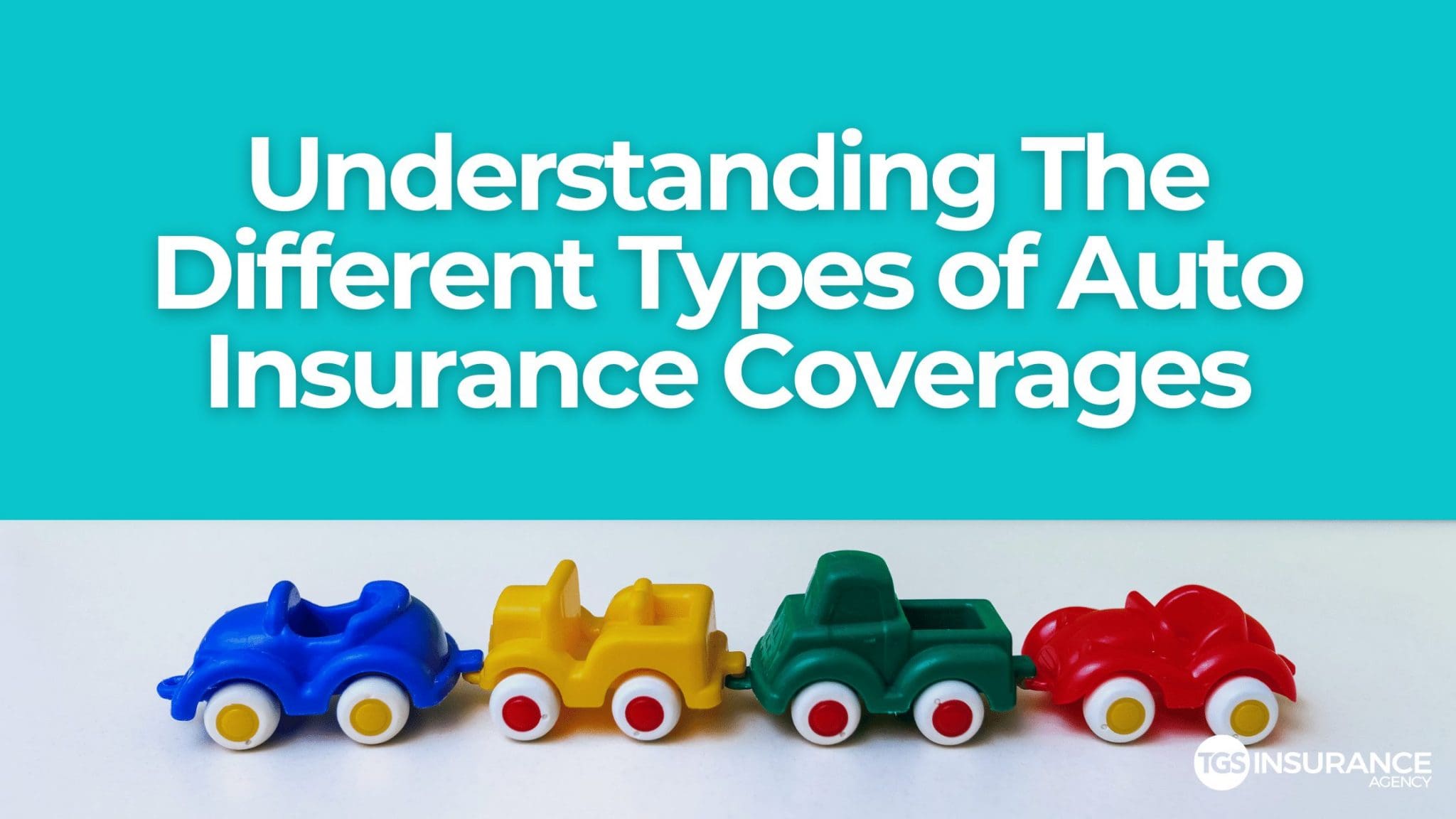 Understanding The Different Types of Auto Insurance Coverages TGS