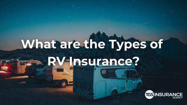 What are the Types of RV Insurance? | TGS Insurance Agency