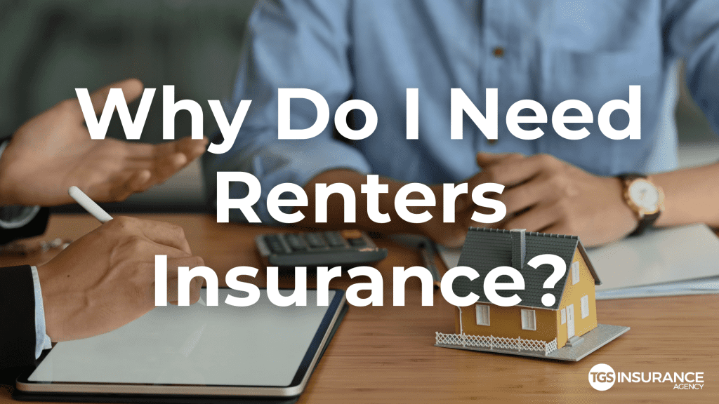 why-do-i-need-renters-insurance-tgs-insurance-agency