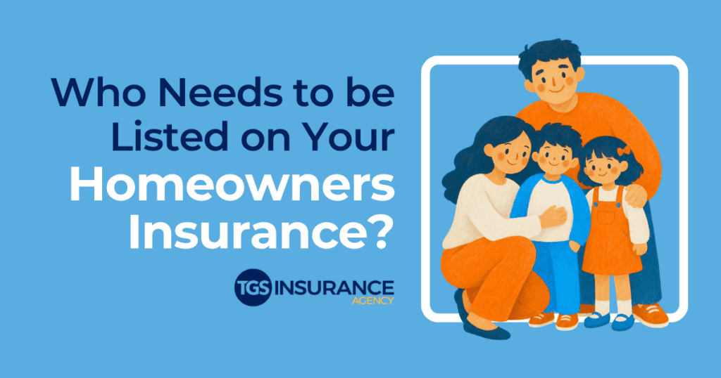who needs to be listed on homeowners insurance