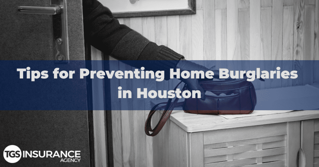 Tips for Preventing Home Burglaries 
in Houston