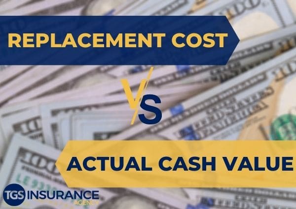 Actual Cash Value Vs Replacement Cost Explained Tgs Insurance 6883