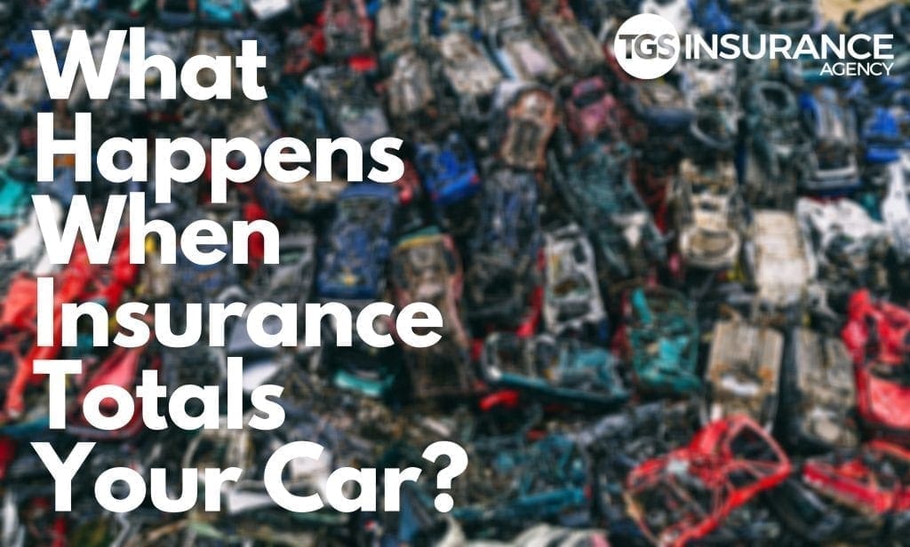 what happens when insurance totals your car?